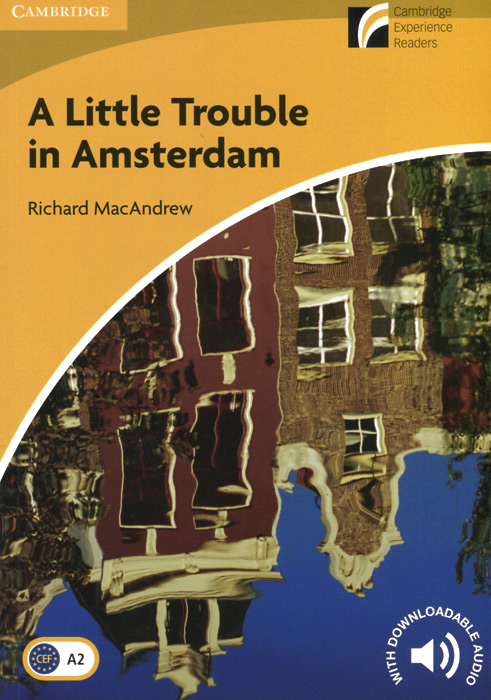 A Little Trouble in Amsterdam: Level A2: Elementary/Lower-Intermediate: With Downloadable Audio