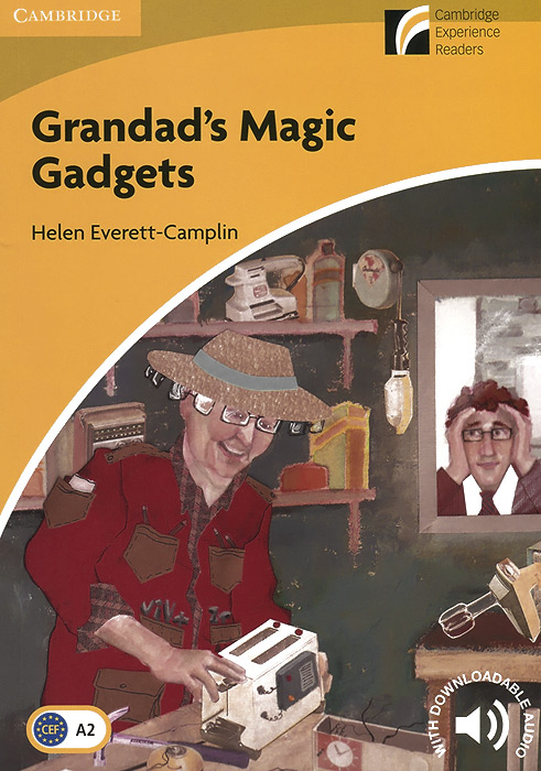 Grandad's Magic Gadgets: Level A2: Elementary/Lower-Intermediate: With Downloadable Audio