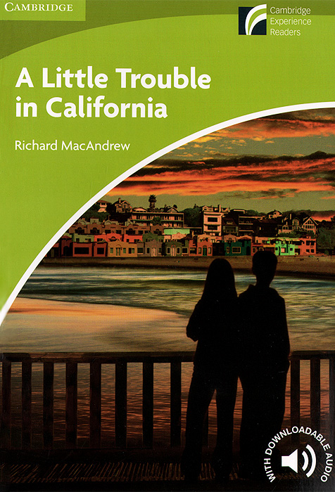 A Little Trouble in California: Level S: Starter/Beginner: With Downloadable Audio