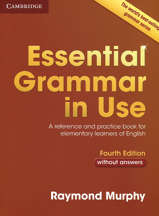 Essential Grammar in Use: A Reference and Practice Book for Elementary Learners of English: Without Answers
