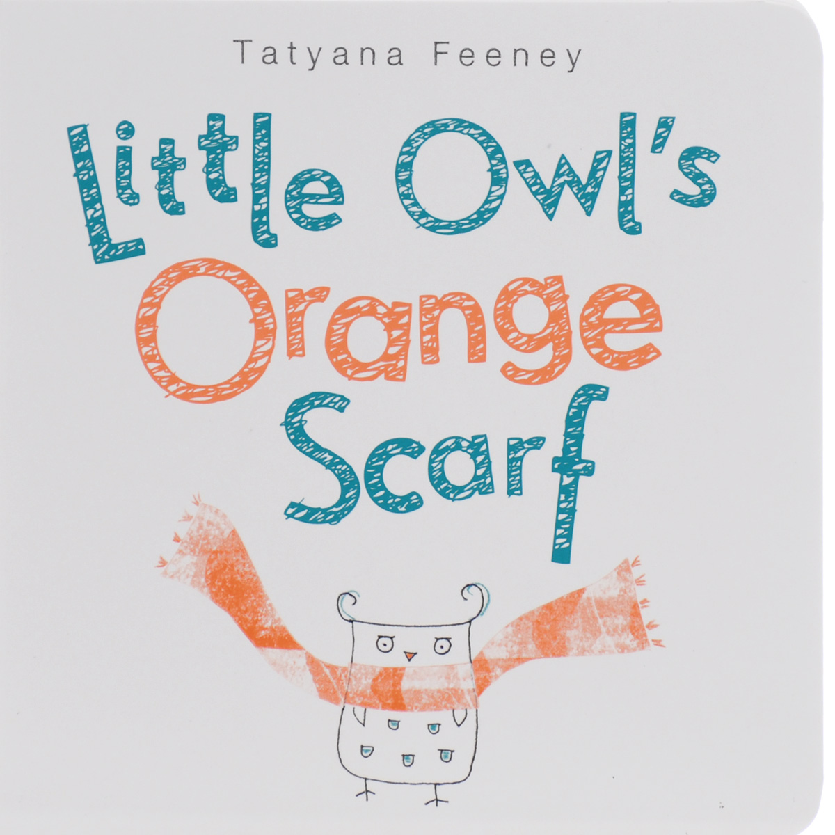 Little Owls Orange Scarf - Tatyana Feeney12296407Little Owl loves many things, including his tree house in City Park, riding his scooter, and eating ice cream. But he does not love the new orange scarf his mommy makes him wear. Its too long. Its too itchy. Its too... orange! After several attempts to lose his orange scarf, Little Owl finally succeeds. But a trip to the yarn store provides Mommy with the perfect solution to keep Little Owl warm and happy. From the author of Small Bunnys Blue Blanket comes another toddler-friendly - and parent-friendly - board book offering.