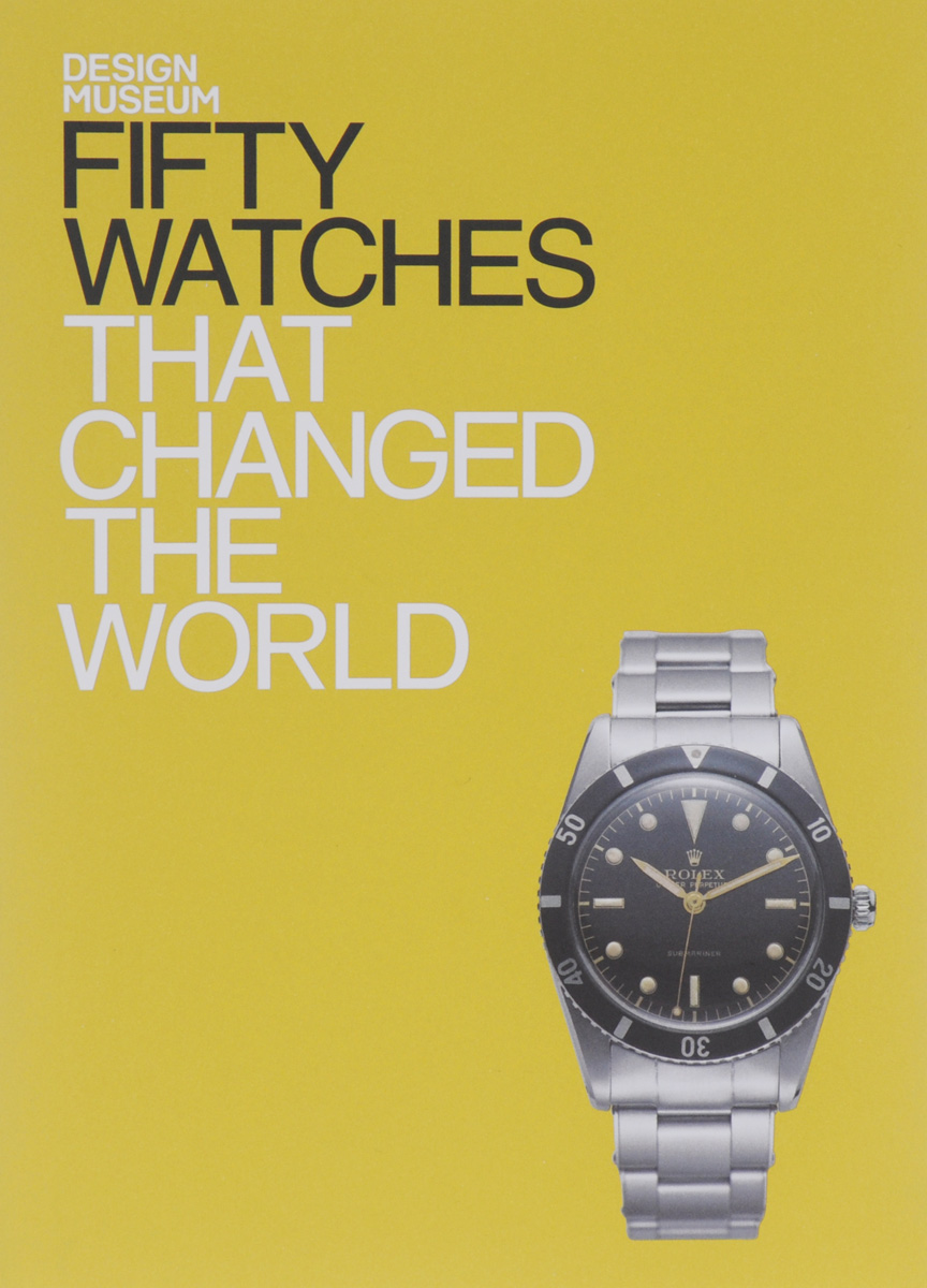 Fifty Watches: That Changed the World