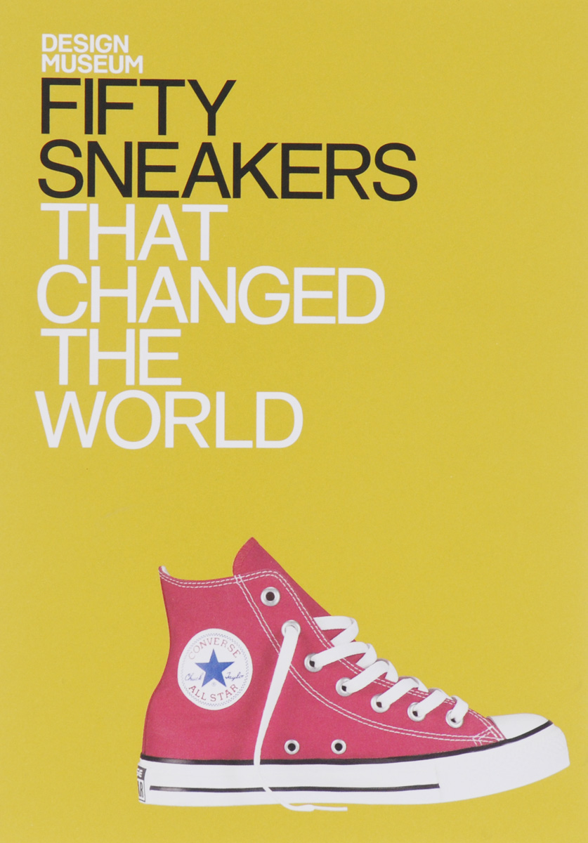 Fifty Sneakers: That Changed the World