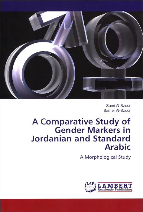 A Comparative Study of Gender Markers in Jordanian and Standard Arabic: A Morphological Study