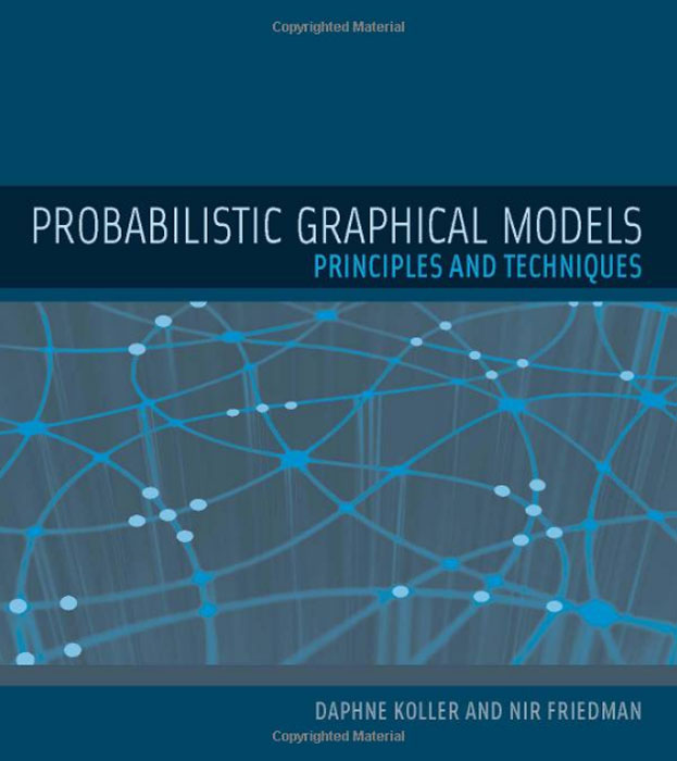 Probabilistic Graphical Models: Principles and Techniques