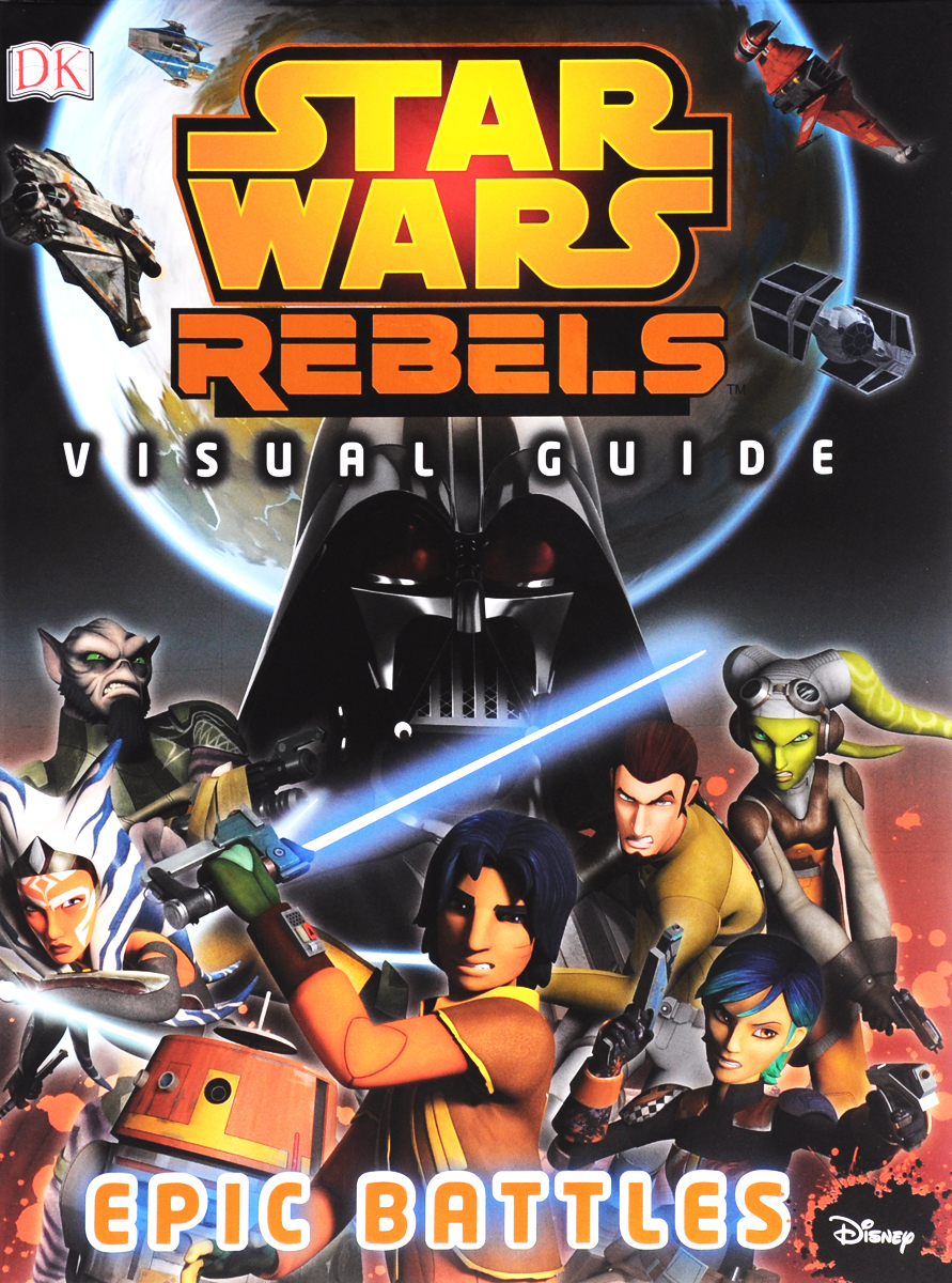 Star Wars Rebels: The Epic Battle: The Visual Guide
