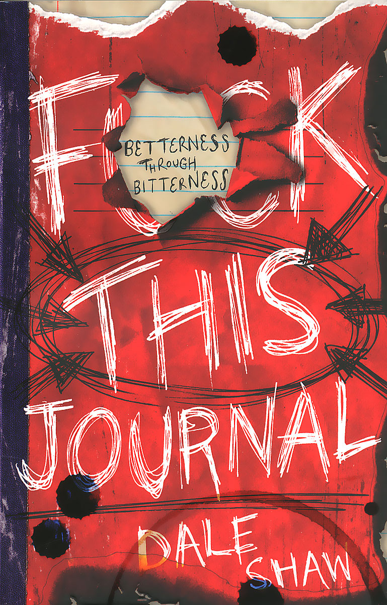 F.. k This Journal: Betterness Through Bitterness