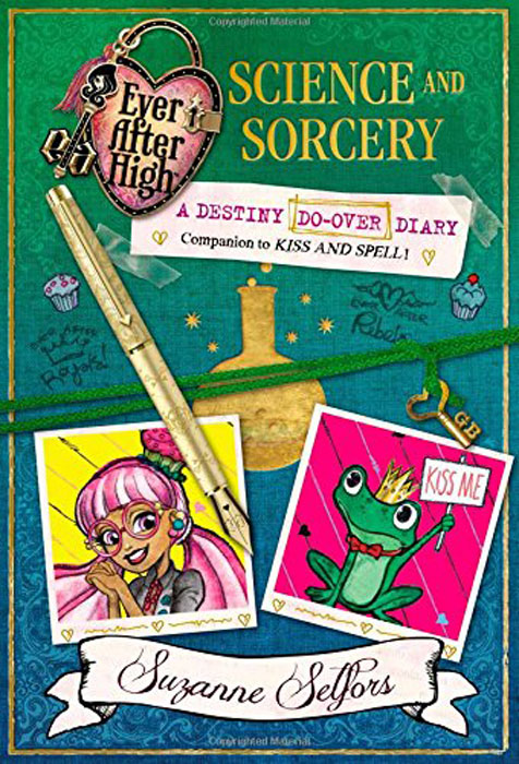 Ever After High: Science and Sorcery: A Destiny Do-Over Diary