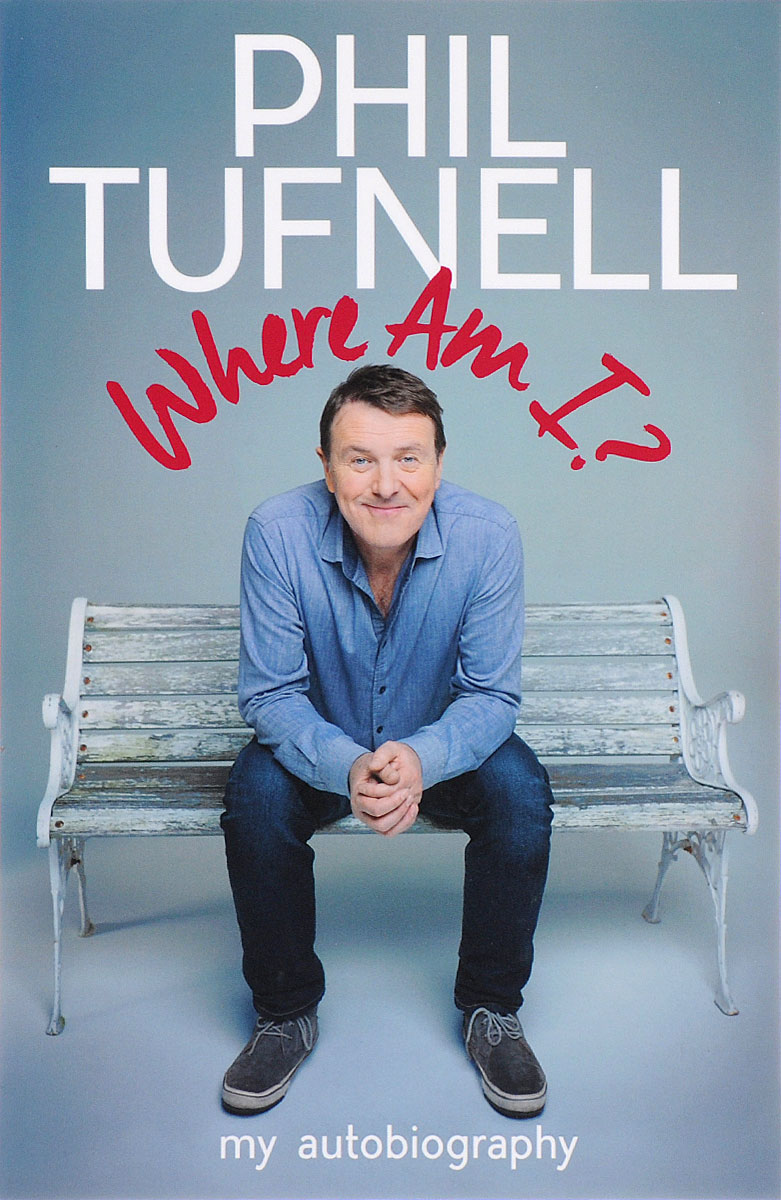 Phil Tufnell: Where Am I? My Autobiography