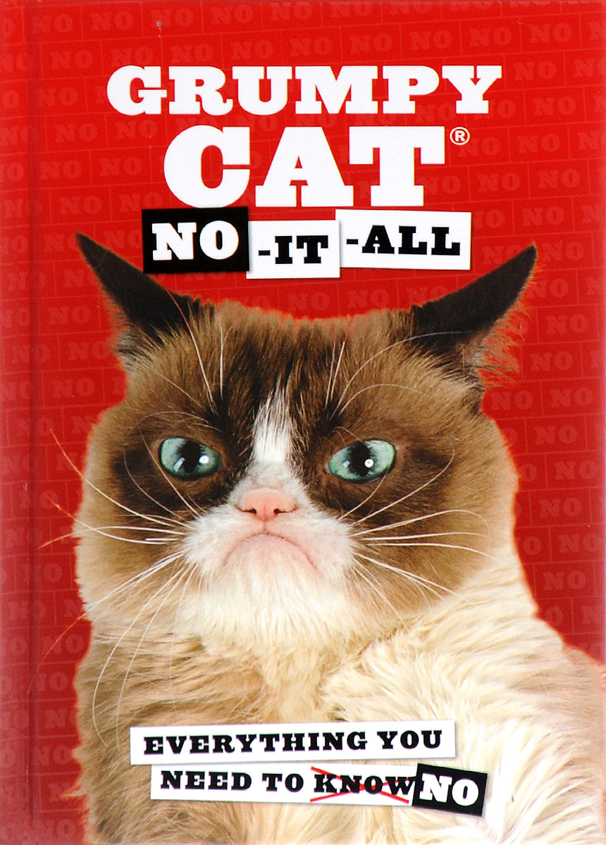 Grumpy Cat: No-It-All: Everything You Need to No