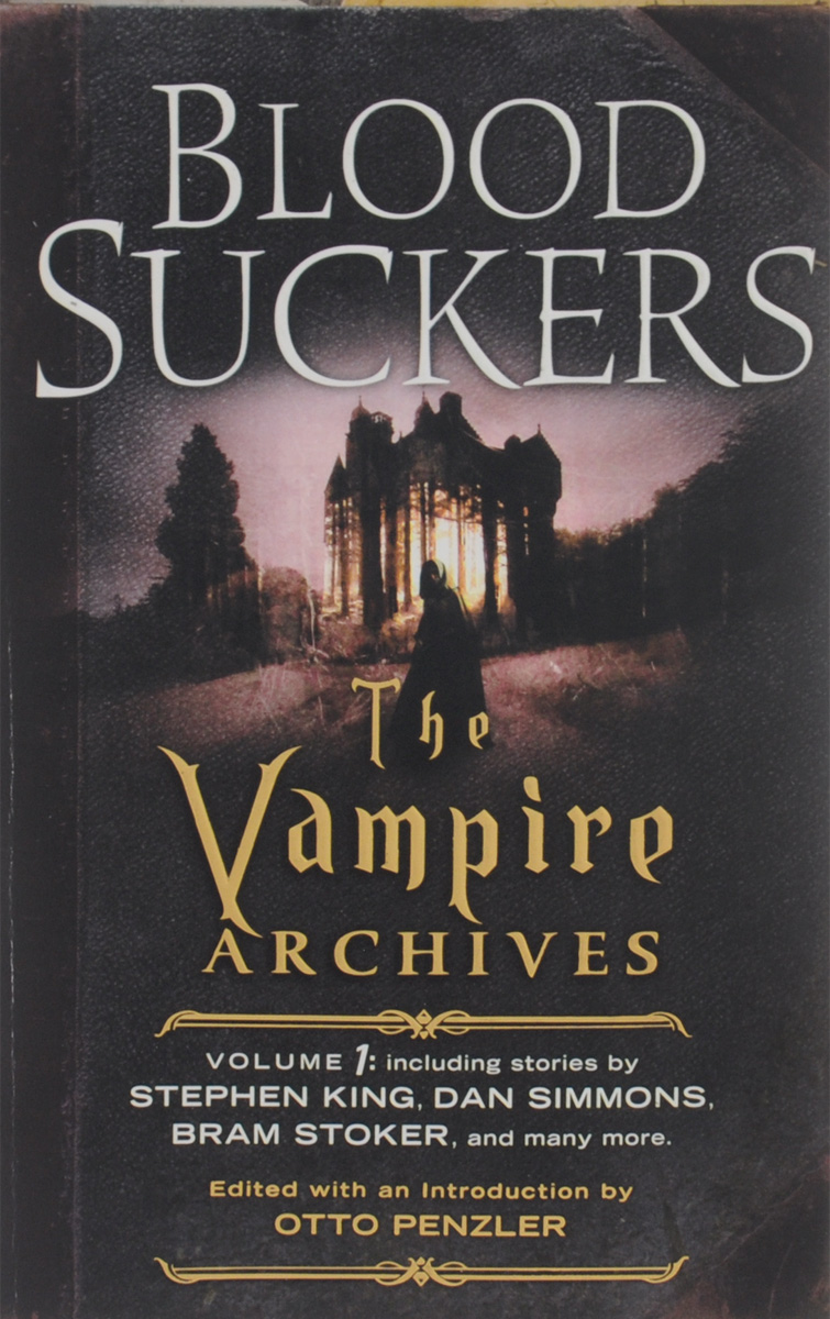 Bloodsuckers: The Vampire Archives: Volume 1
