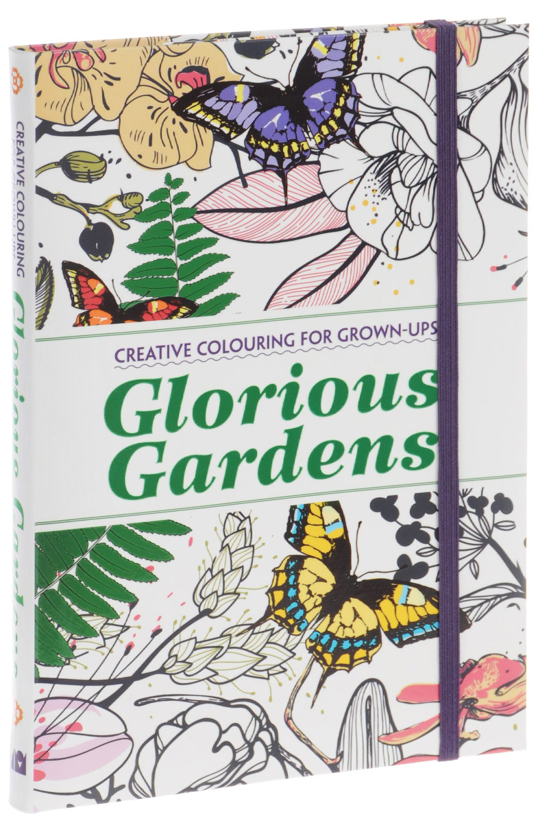 Glorious Gardens: Creative Colouring for Grown-Ups