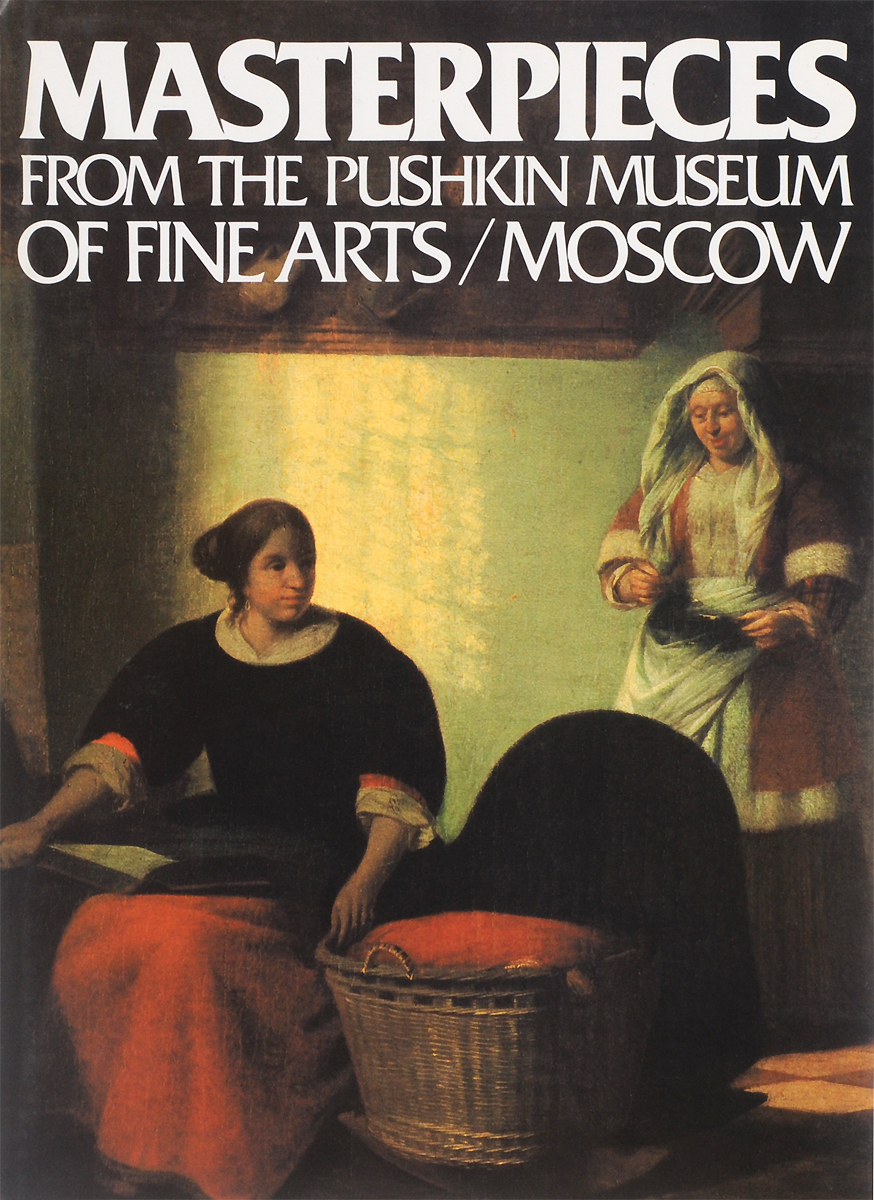 Masterpieces from the Pushkin Museum of Fine Arts Moscow