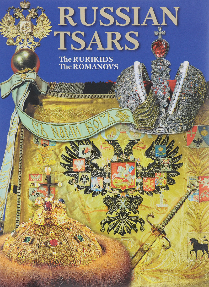 Russian Tsars: The Rurikids, The Romanovs