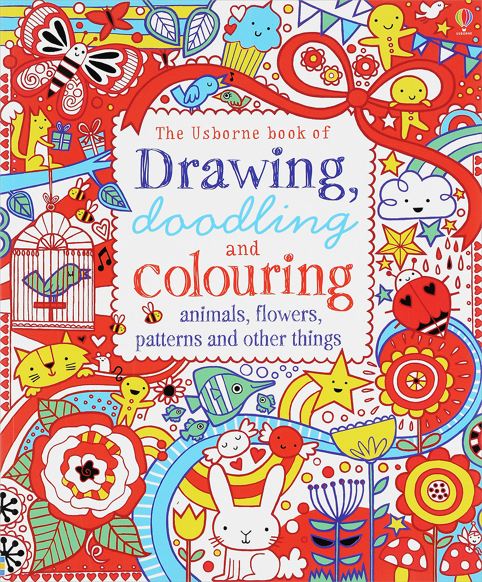 Drawing, Doodling and Colouring Animals, Flowers, Patterns and Other Things