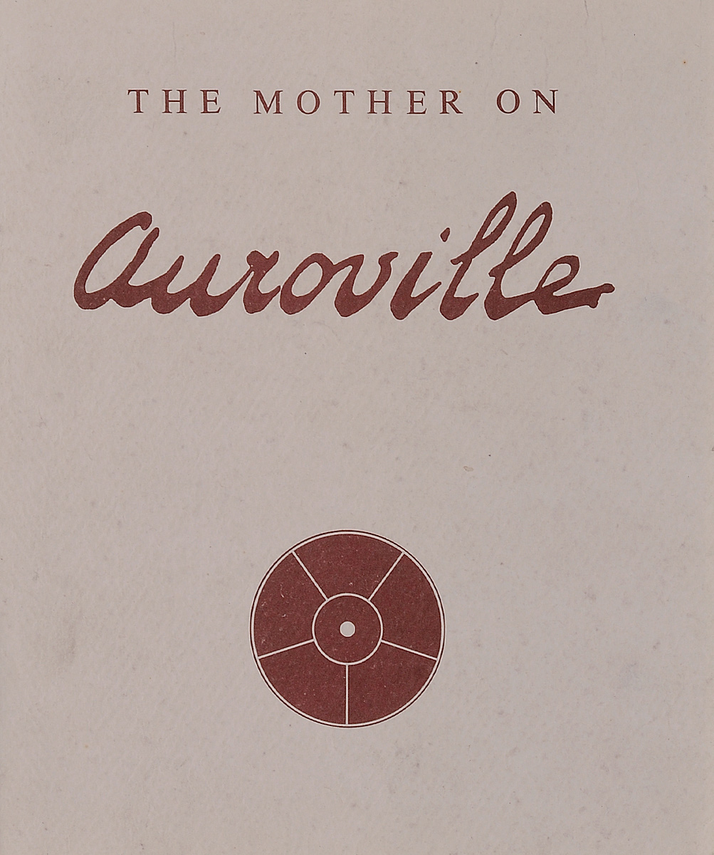 The Mother on Auroville
