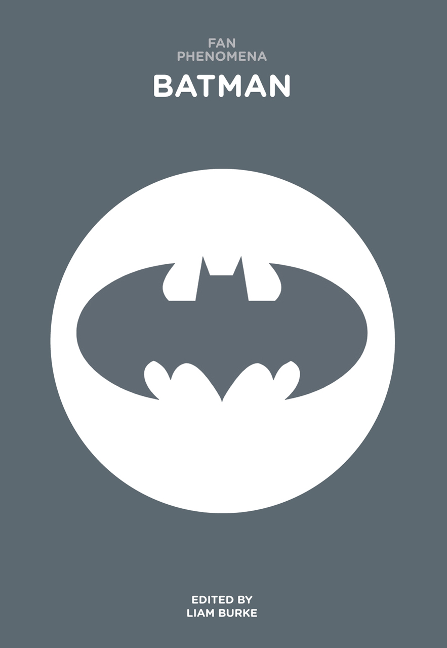Fan Phenomena: Batman (Intellect Books - Fan Phenomena)
