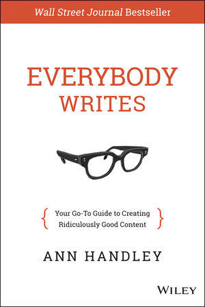 Everybody Writes: Your Go??“To Guide to Creating Ridiculously Good Content