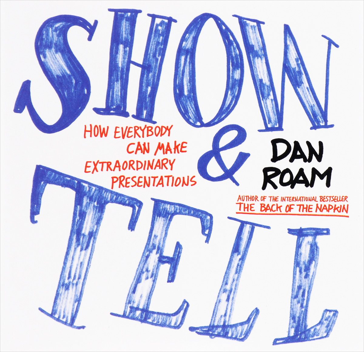 Show&Tell: How Everybody Can Make Extraordinary Presentations