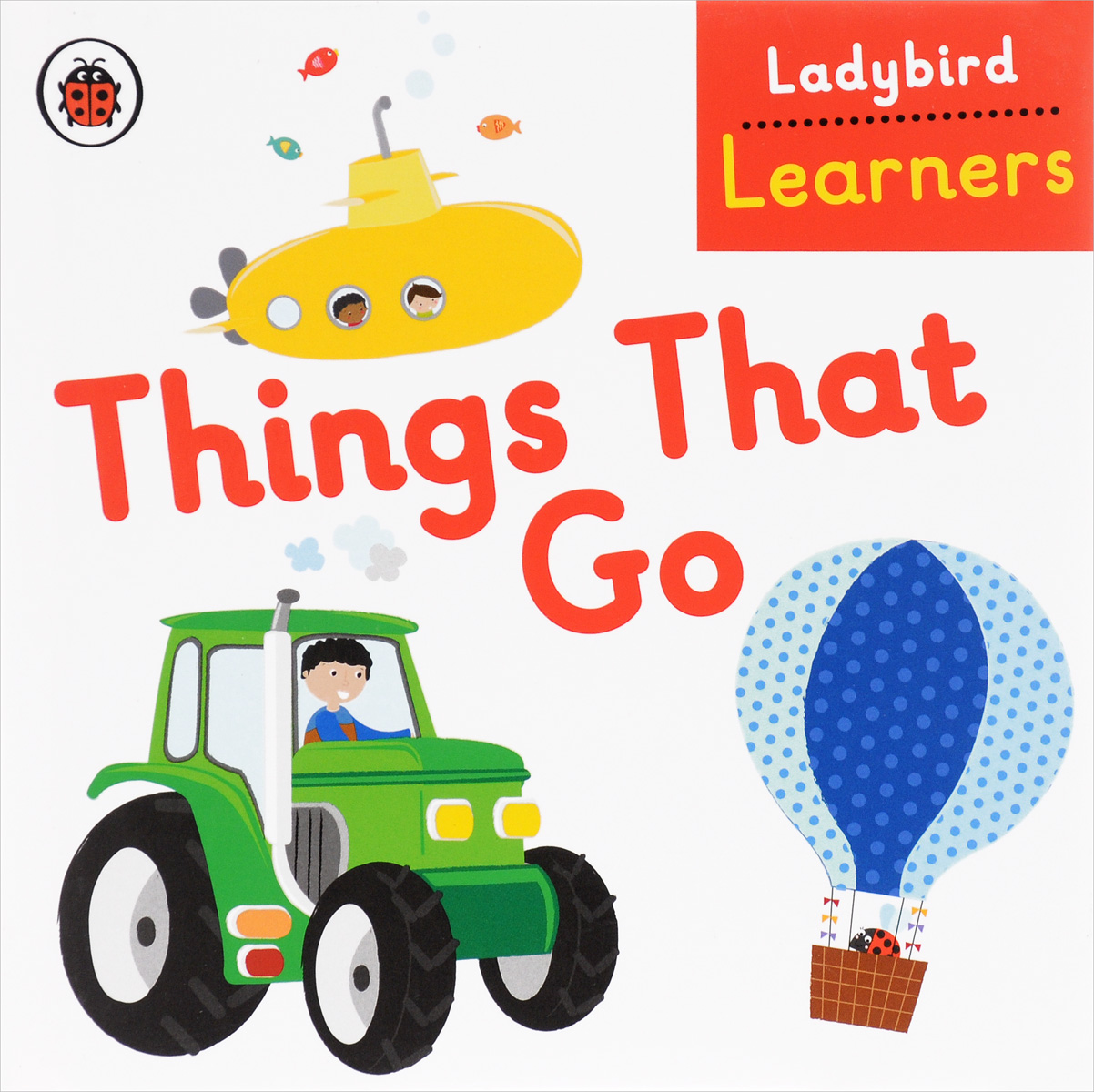 Ladybird Learners: Things That Go12296407 Ladybird Learners: Things That Go12296407This fun board book from Ladybird introduces young children to essential first concepts and key themes. With a great introduction to cars, trucks, boats and many more things that go, little ones will love finding and naming all the different vehicles. There is lots of opportunity to extend your childs vocabulary by talking about all the things they see. This colourful board book is packed with big learning ideas for curious little minds. You can look out for other titles in the series: My First Animals: Ladybird Learners, My First ABC: Ladybird Learners; My First Colours: Ladybird Learners, At Home: Ladybird Learners.