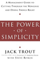 The Power of Simplicity: A Management Guide to Cutting Through the Nonsense and Doing Things Right