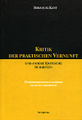 Kritik der praktischen Vernunft und andere Kritische Schriften. ���������������� ������� �� ����� ���������
