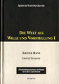 Die Welt als Wille und Vorstellung I. Erster Band. ErsterTeilband