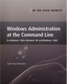 Windows Administration at the Command Line for Windows 2003, Windows XP, and Windows 2000: In the Field Results