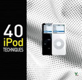 40 iPod Techniques (Go Digital)