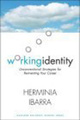 �����: Working Identity: Unconventional Strategies for Reinventing Your Career