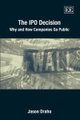 The Ipo Decision: Why And How Companies Go Public