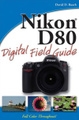 Nikon D80 Digital Field Guide