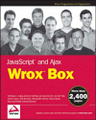 JavaScript and Ajax Wrox Box: Professional JavaScript for Web Developers, Professional Ajax, Pro Web 2.0, Pro Rich Internet Applications