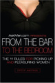 AskMen.com Presents From the Bar to the Bedroom: The 11 Rules for Picking Up and Pleasuring Women