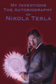 My Inventions The Autobiography of Nikola Tesla
