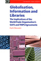 Globalisation, Information and Libraries: The Implications of the World Trade Organisation's GATS and TRIPS Agreements