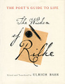 The Poet's Guide to Life: The Wisdom of Rilke