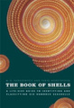 The Book of Shells: A Life-Size Guide to Identifying and Classifying Six Hundred Seashells
