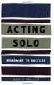 Acting Solo: Roadmap to Success