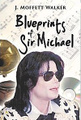 Blueprints of Sir Michael