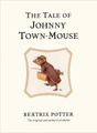 The Tale of Johnny Town-Mouse