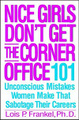 �����: Nice Girls Don't Get the Corner Office: 101 Unconscious Mistakes Women Make That Sabotage Their Careers