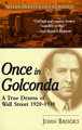 Once in Golconda: A True Drama of Wall Street 1920-1938