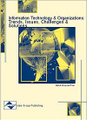 Information Technology and Organizations: Trends, Issues, Challenges and Solutions