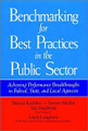Benchmarking for Best Practices in the Public Sector : Achieving Performance Breakthroughs in Federal, State, and Local Agencies (Jossey-Bass Public Administration Series)