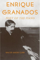 Enrique Granados: Poet Of The Piano
