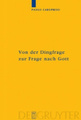 Von Der Dingfrage Zur Frage Nach Gott: Zum Eigentlichen Ursprung Von Religiositat in Kants Transzendentalphilosophie