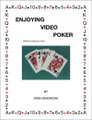 Enjoying Video Poker (Without Losing Your Shirt)