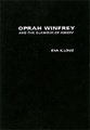 Oprah Winfrey and the Glamour of Misery : An Essay on Popular Culture
