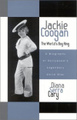 Jackie Coogan: The World's Boy King: A Biography of Hollywood's Legendary Child Star : A Biography of Hollywood's Legendary Child Star (Filmmakers Series)